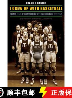 【3-4周达】I Grew Up with Basketball: Twenty Years of Barnstorming with Cage Greats of Yesterday [9780803240230]