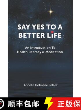 【3-4周达】Say Yes to a Better Life: An Introduction To Health Literacy & Meditation [9798218095888]