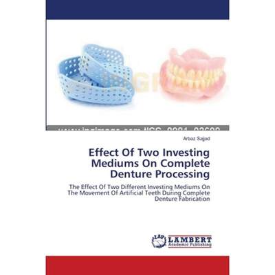 【4周达】Effect Of Two Investing Mediums On  Complete Denture Processing [9783659168376]