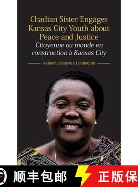 【3-4周达】Chadian Sister Engages Kansas City Youth about Peace and Justice: Citoyenne du monde en co... [9789956551774]