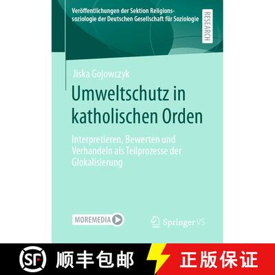 【3-4周达】Umweltschutz in katholischen Orden : Interpretieren, Bewerten und Verhandeln als Teilproze... [9783658313135]