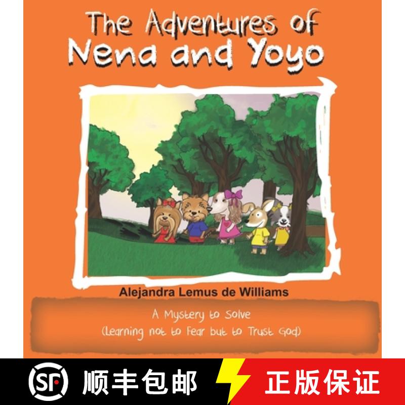 【3-4周达】The Adventures of Nena and Yoyo A Mystery to Solve: (Learning not to Fear but to Trust God) [9781733693028]