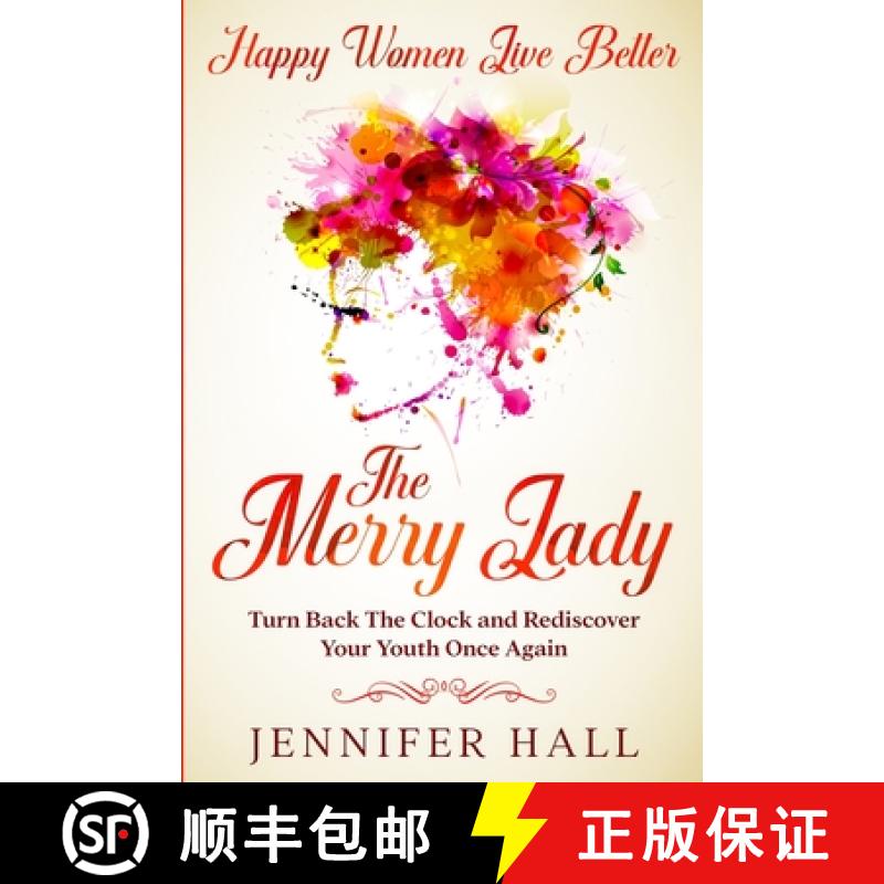 【2-3周达】Happy Women Live Better: The Merry Lady - Turn Back The Clock And Rediscover Your Youth On... [9781804280089]