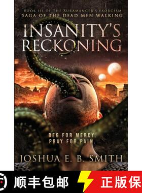 【3-4周达】Insanity's Reckoning: A Grimdark Fantasy Horror Novel (The Auramancer's Exorcism Book 3) [9780999059074]
