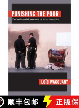 【3-4周达】Punishing the Poor: The Neoliberal Government of Social Insecurity [9780822344223]