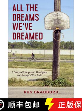 预订 All the Dreams We've Dreamed: A Story of Hoops and Handguns on Chicago's West Side [9781641602723]