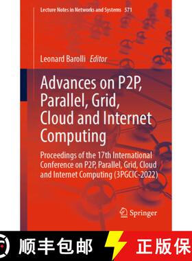 【3-4周达】Advances on P2P, Parallel, Grid, Cloud and Internet Computing: Proceedings of the 17th Int... [9783031199448]