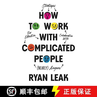 【3-4周达】How to Work with Complicated People: Strategies for Effective Collaboration with (Nearly) ... [9798887100432]