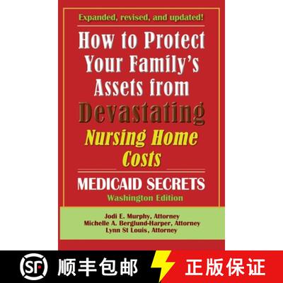 【3-4周达】How To Protect Your Family's Assets From Devastating Nursing Home Costs: Medicaid Secrets ... [9781941123225]