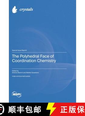 【3-4周达】The Polyhedral Face of Coordination Chemistry [9783725812752]