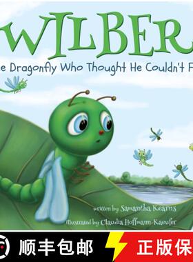 【3-4周达】Wilber, the Dragonfly Who Thought He Couldn’t Fly [9781805142850]