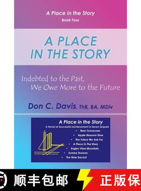 【3-4周达】A Place in the Story: Indebted to the Past, We Owe More to the Future [9781480815322]