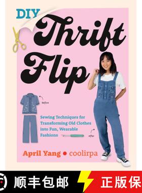 【3-4周达】DIY Thrift Flip: Sewing Techniques for Transforming Old Clothes Into Fun, Wearable Fashions [9780760383216]