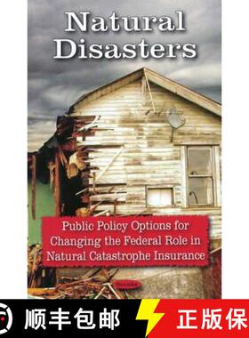【3-4周达】Natural Disasters: Public Policy Options for Changing the Federal Role in Natural Catastro... [9781604567175]
