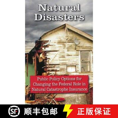 【3-4周达】Natural Disasters: Public Policy Options for Changing the Federal Role in Natural Catastro... [9781604567175]