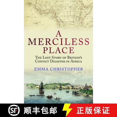 【3-4周达】A Merciless Place: The Lost Story of Britain's Convict Disaster in Africa [9780199695935]