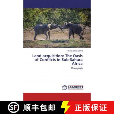 预订 Land acquisition: The Oasis of Conflicts in Sub-Sahara Africa [9786200502391]
