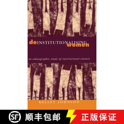 【3-4周达】精装 Deinstitutionalising Women: An Ethnographic Study of Institutional Closure [9780521623667]