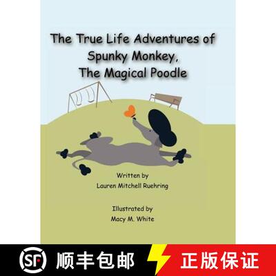 【3-4周达】The True Life Adventures of Spunky Monkey, the Magical Poodle [9780615591834]