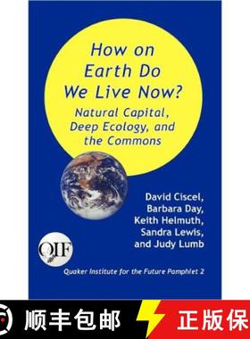 【3-4周达】How on Earth Do We Live Now? Natural Capital, Deep Ecology and the Commons [9789768142283]
