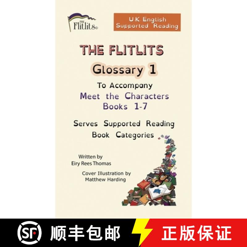 预订 THE FLITLITS, Glossary 1, To Accompany Meet the Characters, Books 1-7, Serves Supported Reading ... [9781916779365]