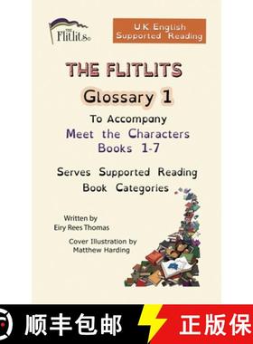 预订 THE FLITLITS, Glossary 1, To Accompany Meet the Characters, Books 1-7, Serves Supported Reading ... [9781916779365]