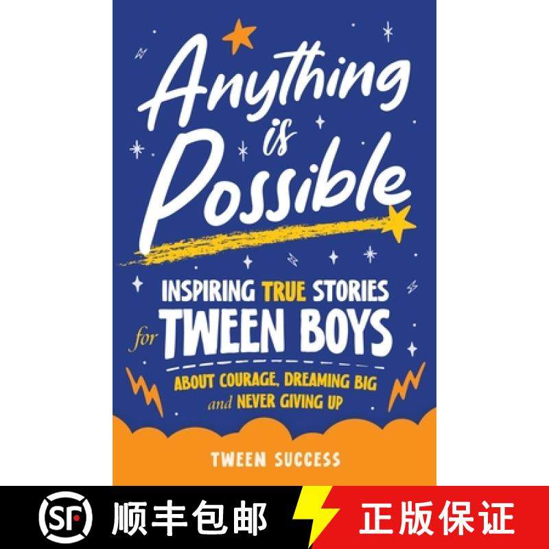 预订 Anything is Possible:  Inspiring True Stories for Tween Boys about Courage, Dreaming Big, and Ne... [9781915833006]