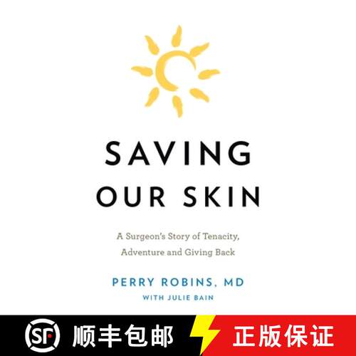 【3-4周达】Saving Our Skin: A Surgeon's Story of Tenacity, Adventure and Giving Back [9781632992406]
