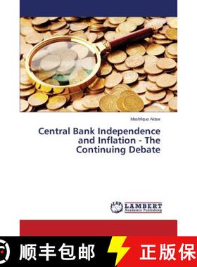 预订 Central Bank Independence and Inflation - The Continuing Debate [9783659106989]