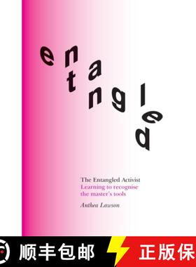 预订 The Entangled Activist: Learning to recognise the master's tools [9781914568039]