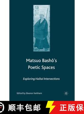 【3-4周达】Matsuo Bash?'s Poetic Spaces : Exploring Haikai Intersections (1st ed. 2006) [9781349533886]