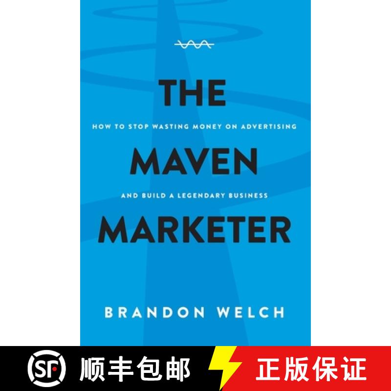 【2-3周达】The Maven Marketer: How to Stop Wasting Money on Advertising and Build a Legendary Business [9781735846705]