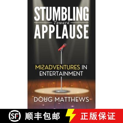 【3-4周达】Stumbling Toward Applause: Misadventures in Entertainment [9780973398748]