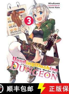 【3-4周达】Reborn as a Vending Machine, I Now Wander the Dungeon, Vol. 3 (Light Novel): Volume 3 [9780316479158]