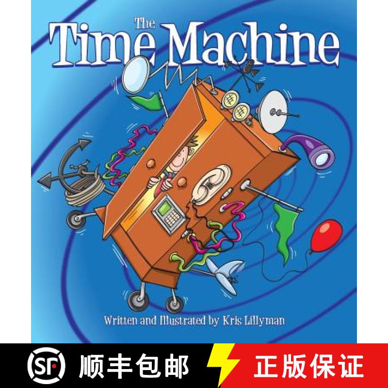 预订 The Time Machine (Hard Cover): Hop On Board To Visit History In The Making! [9781909250260]