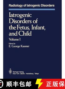 【3-4周达】Iatrogenic Disorders of the Fetus, Infant, and Child : Volume I [9781461382614]
