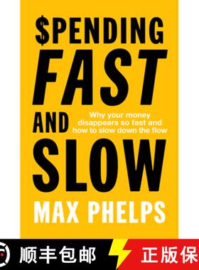 【3-4周达】Spending, Fast and Slow: Why your money disappears so fast and how to slow down the flow [9781922611918]