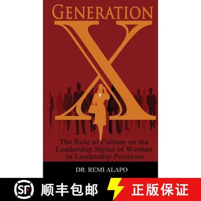 【3-4周达】Generation X: The Role of Culture on the Leadership Styles of Women in Leadership Positions [9781934947951]