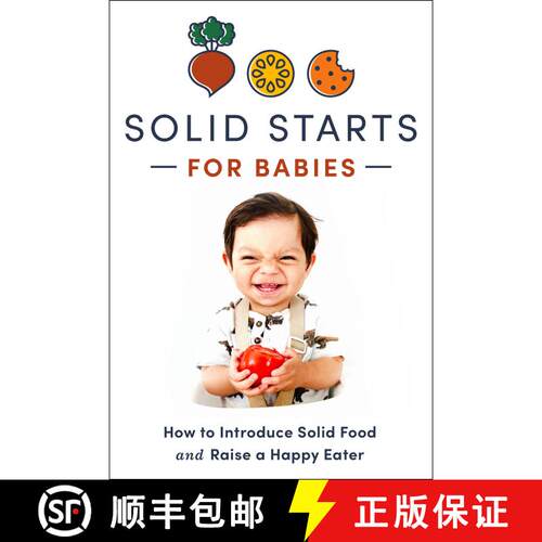 【3-4周达】精装 Solid Starts for Babies: How to Introduce Solid Food and Raise a Happy Eater [9780593735411]