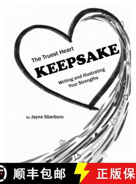 预订 The Truest Heart Keepsake: Writing and Illustrating Your Strengths [9780999242063]