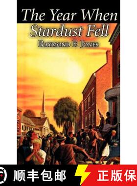 【3-4周达】The Year When Stardust Fell by Raymond F. Jones, Science Fiction, Fantasy [9781463897772]
