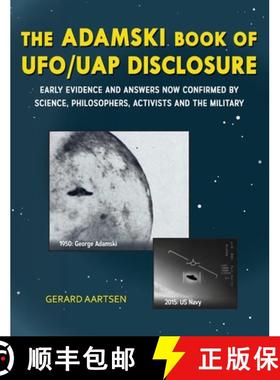 预订 The Adamski Book of UFO/UAP Disclosure: Early evidence and answers now confirmed by science, phi... [9789083033648]