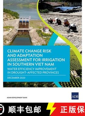 【3-4周达】Climate Change Risk and Adaptation Assessment for Irrigation in Southern Viet Nam: Water E... [9789292625078]