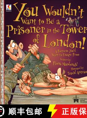 现货 You Wouldn't Want To Be A Prisoner in the Tower of London! [9781913971786]