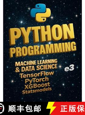 【3-4周达】Python Programming : Machine Learning & Data Science ; TensorFlow , PyTorch ,XGBoost ,Stat... [9798231693771]