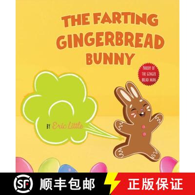 【3-4周达】Easter Basket Stuffers: The Farting Gingerbread Bunny: The Classic Tale of The Gingerbread... [9781963674101]
