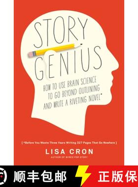 【3-4周达】Story Genius: How to Use Brain Science to Go Beyond Outlining and Write a Riveting Novel (... [9781607748892]