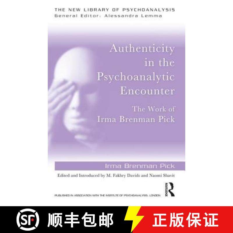 【3-4周达】Authenticity in the Psychoanalytic Encounter : The Work of Irma Brenman Pick [9780815385462]
