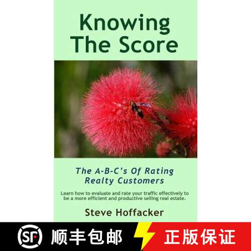 【3-4周达】Knowing The Score: The A-B-C's Of Rating Realty Customers [9780984352418]