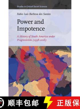 预订 Power and Impotence: A History of South America Under Progressivism (1998-2016) [9789004378209]
